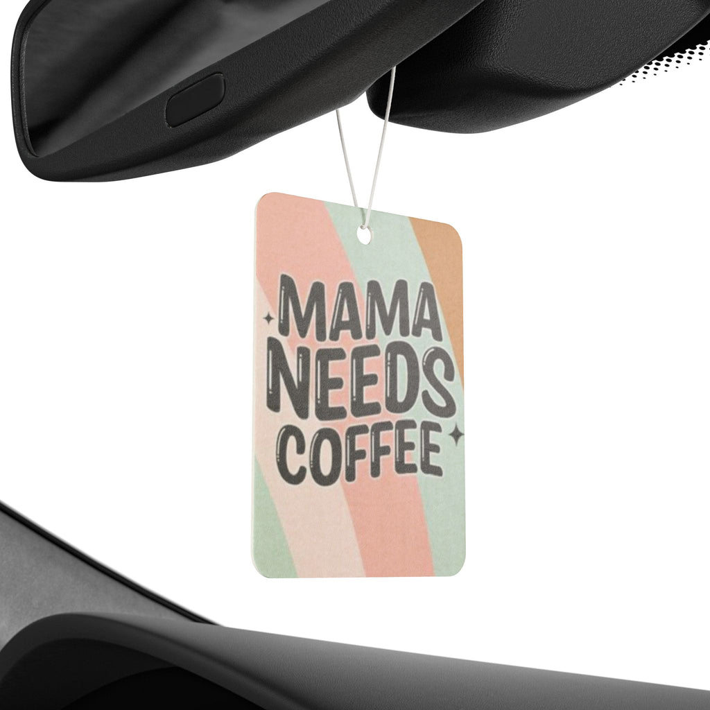 Mama Needs Coffee Car Air Freshener