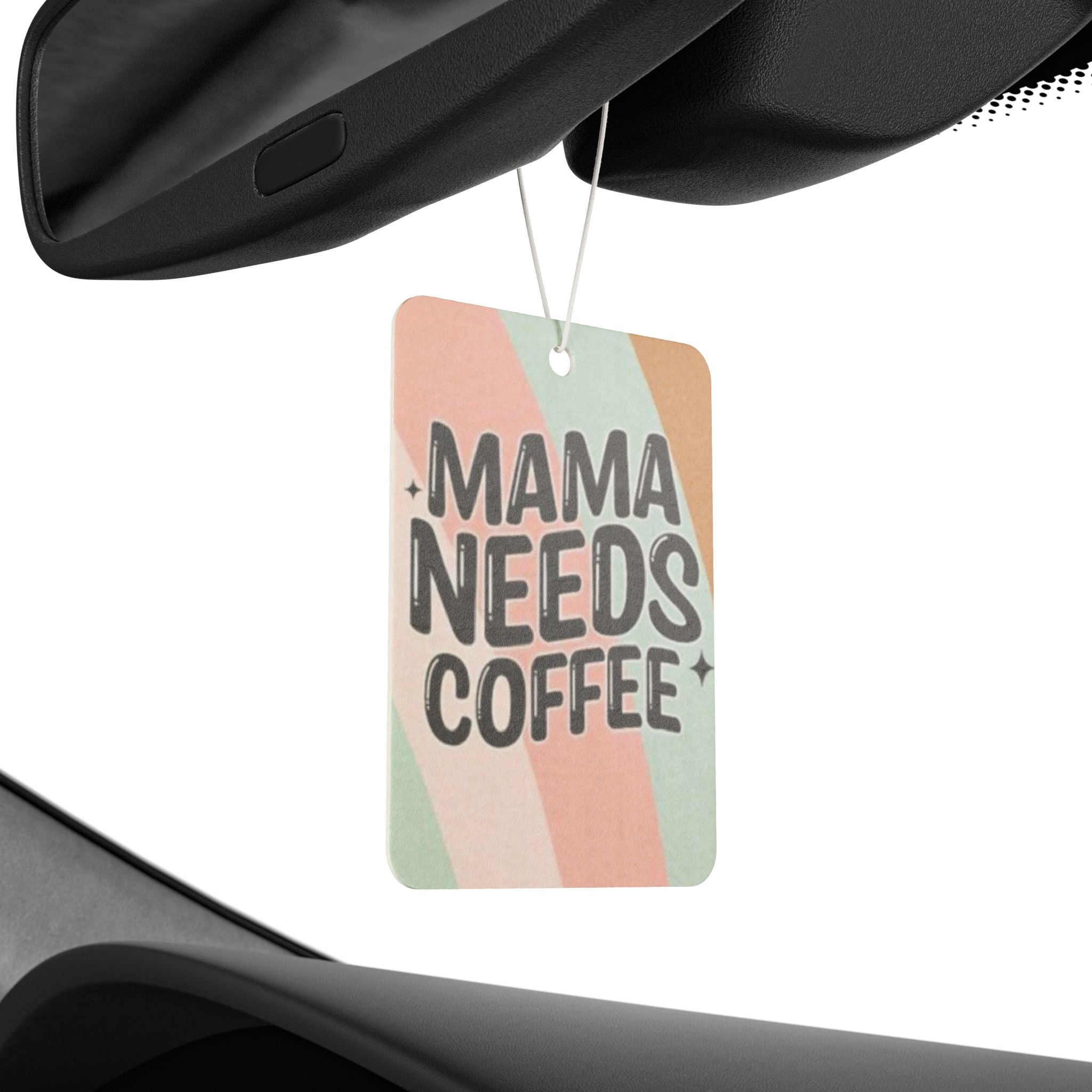 Mama Needs Coffee Car Air Freshener